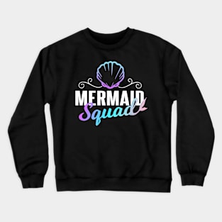 Mermaid squad Funny Graphic Girl Womens T-Shirt Crewneck Sweatshirt